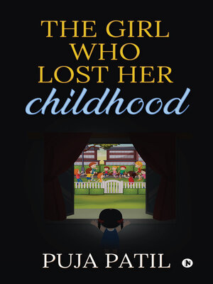 cover image of The Girl Who Lost Her Childhood